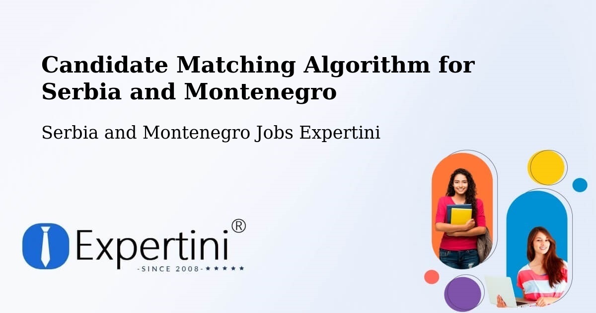 Candidate Matching Algorithm Overview – Prince Albert - Serbia and Montenegro Jobs Expertini
