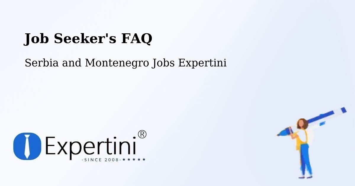 Job Seeker FAQ – Prince Albert - Serbia and Montenegro Jobs Expertini