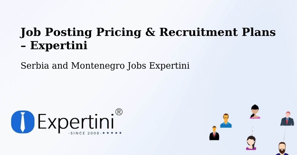 Job Posting Pricing & Recruitment Plans – Prince Albert - Prince Albert, Serbia and Montenegro Jobs Expertini